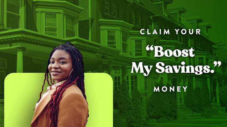 Smiling person in front of row houses with the text “Claim your ‘Boost My Savings’ money.”